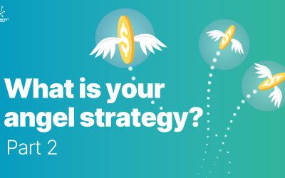 What’s Your Angel Strategy Part 2: Digging Deeper
